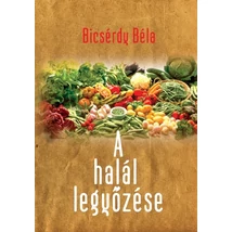 Bicsérdy Béla A halál legyőzése