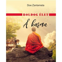 Doe Zantamata Boldog élet - A karma