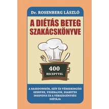 Dr. Rosenberg László A diétás beteg szakácskönyve A Basedowkór, szív és vérkeringési szervek, vesebajok,  diabetes insipidus és a vérszegénység diétája