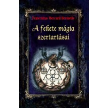 Fraternitas Mercurii Hermetis  A fekete mágia szertartásai