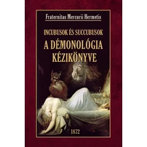 Fraternitas Mercurii Hermetis A démonológia kézikönyve  Incubusok és Succubusok