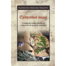 Fraternitas Mercurii Hermetis  Szimpatikus mágia - A szimpatikus mágia elmélete és a mágiával való gyógyítás gyakorlata