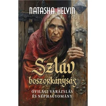 Natasha Helvin Szláv boszorkányság Óvilági varázslás és néphagyomány