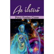 Paul Foster Case Az életerő