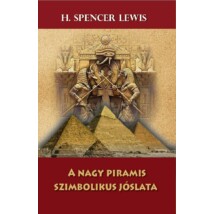 H. Spencer Lewis A nagy piramis szimbolikus jóslata 