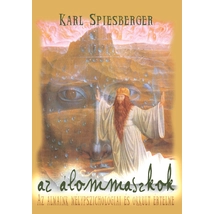 Karl Spiesberger Az álommaszkok – Az álmaink mélypszichológiai és okkult értelme 