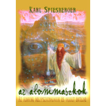 Karl Spiesberger Az álommaszkok – Az álmaink mélypszichológiai és okkult értelme 