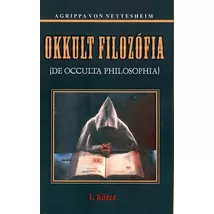 Agrippa Von Nettesheim Okkult filozófia I kötet