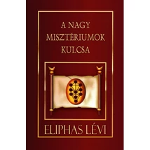 Eliphas Lévi A Nagy Misztériumok Kulcsa