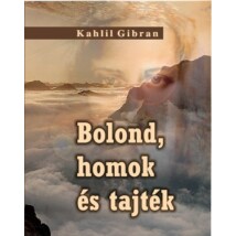 Kahlil Gibran Bolond, homok és tajték