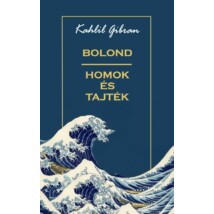 Kahlil Gibran Bolond, homok és tajték
