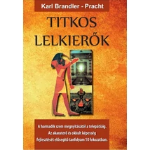 Karl Brandler-Pracht Titkos lelkierők A harmadik szem megnyitásától a telepátiáig