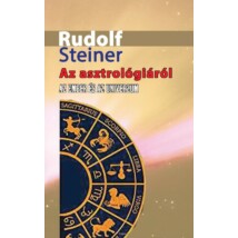 Rudolf Steiner Az asztrológiáról – Az ember és az Univerzum