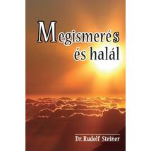 Rudolf Steiner Megismerés és halál