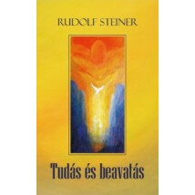 Rudolf Steiner Tudás és beavatás