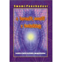Swami Panchadasi  A harmadik szemtől – a tisztánlátásig – Leckék a belső érzékelés megnyitásához
