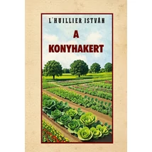 L’HUILLIER ISTVÁN A konyhakert