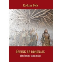 Rudnay Béla Őseink és rokonaik Történelmi tanulmány
