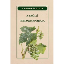 S. Pálinkás Gyula  A szőlő peronoszpórája