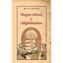 Berecz Ferenc Magyar vitézek a világháborúban