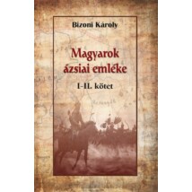 Bizoni Károly Magyarok ázsiai emléke I-II