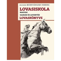 Dezseri Rudnyánszky Ferenc  Lovasiskola -  Magyar gazdák és leventék lovaskönyve