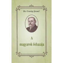 Dr. Cserép József  A magyarok őshazája