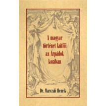 Dr. Marczali Henrik A magyar történet kútfői az Árpádok korában