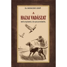 Dr. Rodiczky Jenő  A  hazai vadászat múltjából és jelenéből
