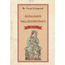 Dr. Varga Zsigmond Általános vallástörténet II/I. kötet