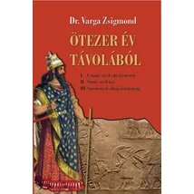 Dr. Varga Zsigmond Ötezer év távolából