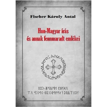 Fischer Károly Antal Hun-Magyar írás és annak fennmaradt emlékei