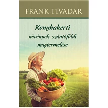 Frank Tivadar  Konyhakerti növények szántóföldi magtermelése