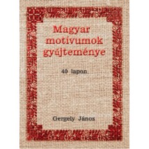 Gergely János Magyar motívumok gyűjteménye 40 lapon