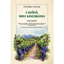 Gyürky Antal A szőlő, mint kincsbánya