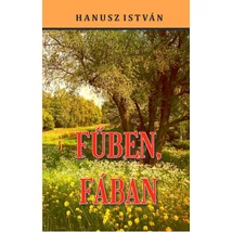 Hanusz István Fűben, fában