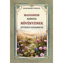 Hazslinszky Frigyes Ákos  Magyarhon edényes növényeinek füvészeti kézikönyve