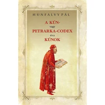 Hunfalvy Pál A  KÚN- vagy PETRARKA-CODEX és a KÚNOK