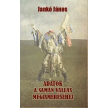 Jankó János Adatok a samán vallás megismeréséhez