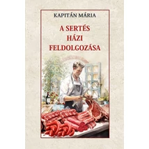 Kapitán Mária A sertés házi feldolgozása