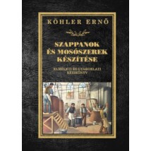 Köhler Ernő Szappanok és mosószerek készítése  Elméleti és gyakorlati kézikönyv 