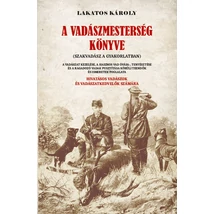 Lakatos Károly A vadászmesterség könyve