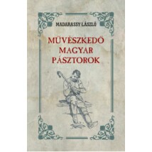 Madarassy László Művészkedő magyar pásztorok