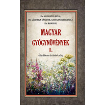 Dr. Augustin Béla, Dr. Jávorka Sándor, Giovannini Rudolf, Dr. Rom Pál Magyar gyógynövények I. Általános és leíró rész
