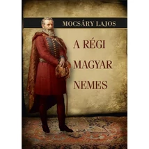 Mocsáry Lajos A régi magyar nemes