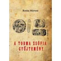 Roska Márton A Torma Zsófia-gyűjtemény 