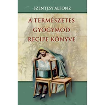 Szentesy Alfonz A természetes gyógymód recipe könyve