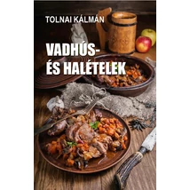 Tolnai Kálmán Vadhús- és halételek