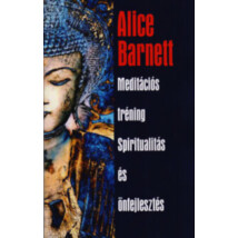 Alice Barnett Meditációs tréning Spiritualitás és önfejlesztés 