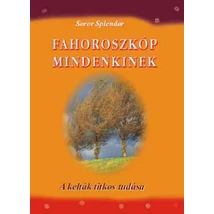 Soror Splendor Fahoroszkóp mindenkinek – A kelták titkos tudása